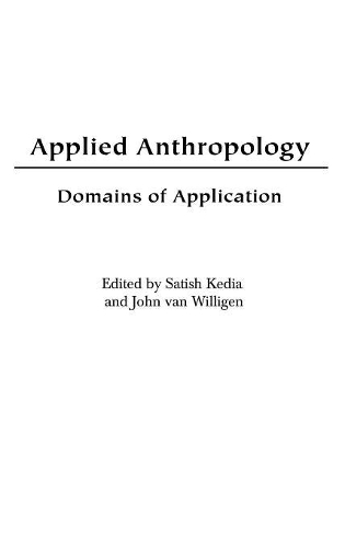 Паперова книга «Applied Anthropology: Domains of Application», авторів Джон ван Вілліген, Сатіш Кедія - фото №1