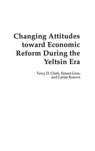 Паперова книга «Changing Attitudes Toward Economic Reform During the Yeltsin Era», авторів Ернест Госс, Лариса Косова, Террі Д. Кларк - фото №1