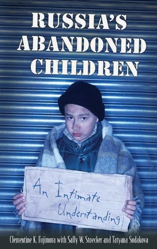 Паперова книга «Russia's Abandoned Children: An Intimate Understanding», авторів Клементина К. Фуджімура, Саллі В. Стоукер, Таня Судакова - фото №1