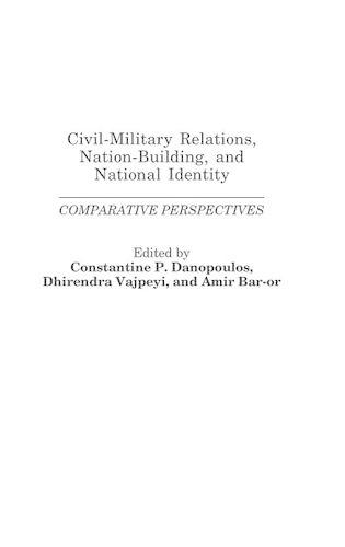 Бумажная книга «Civil-Military Relations, Nation-Building, and National Identity: Comparative Perspectives», авторов Амир Бар'ор, Константин П. Данопулос, Дхирендра К. Ваджпейи - фото №1