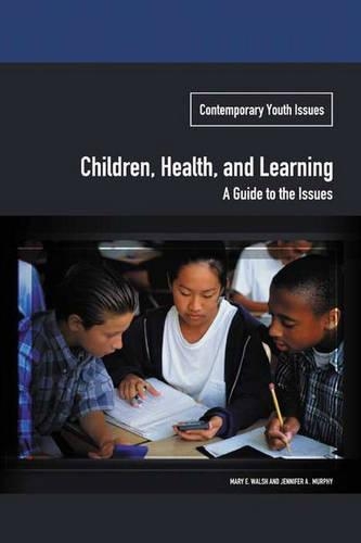 Бумажная книга «Children, Health, and Learning: A Guide to the Issues», авторов Дженнифер Мерфи, Мэри Э. Уолш - фото №1