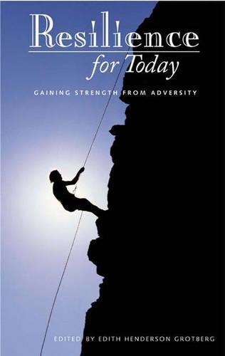 Бумажная книга «Resilience for Today: Gaining Strength from Adversity», автор Эдит Х. Гротберг - фото №1
