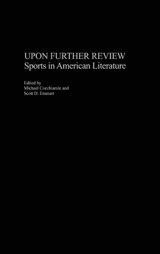 Паперова книга «Upon Further Review: Sports in American Literature», авторів Майкл Коккіарале, Скотт Еммерт - фото №1