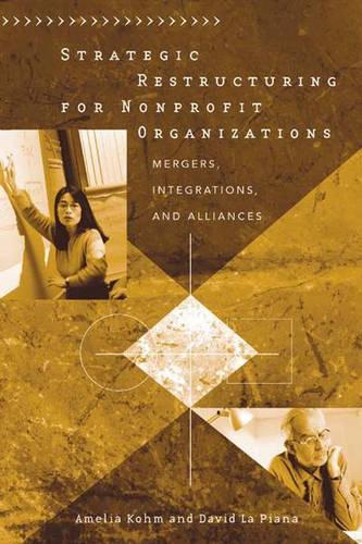 Паперова книга «Strategic Restructuring for Nonprofit Organizations: Mergers, Integrations, and Alliances», авторів Амелія Ком, Девід Лапіана - фото №1