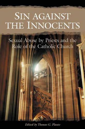 Бумажная книга «Sin against the Innocents: Sexual Abuse by Priests and the Role of the Catholic Church», автор Томас Г. Плант - фото №1