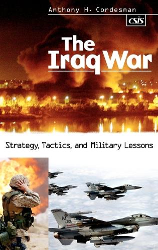 Паперова книга «The Iraq War: Strategy, Tactics, and Military Lessons», автор Ентоні Х. Кордесман - фото №1