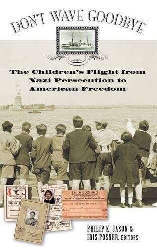 Бумажная книга «Don't Wave Goodbye: The Children's Flight from Nazi Persecution to American Freedom», автор Филип К. Джейсон - фото №1