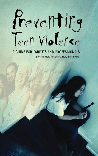 Бумажная книга «Preventing Teen Violence: A Guide for Parents and Professionals», авторов Клаудио С. Хатц, Шерри Маккарти - фото №1