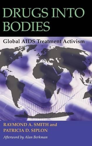 Бумажная книга «Drugs into Bodies: Global AIDS Treatment Activism», авторов Патриция Д. Сиплон, Раймонд А. Смит - фото №1