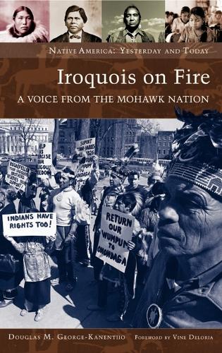 Бумажная книга «Iroquois on Fire: A Voice from the Mohawk Nation», автор Дуглас М. Джордж-Канентио - фото №1