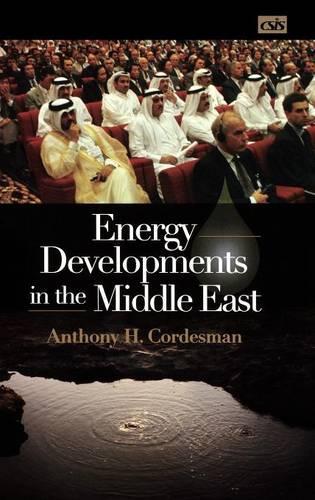 Бумажная книга «Energy Developments in the Middle East», автор Энтони Х. Кордесман - фото №1