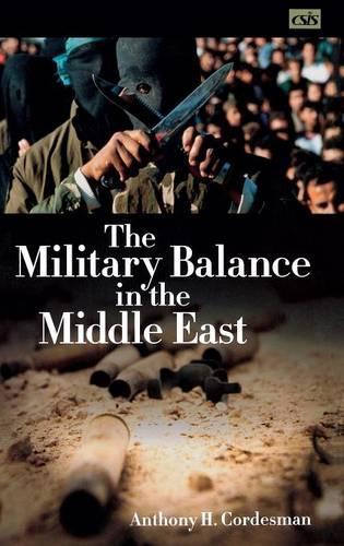 Бумажная книга «The Military Balance in the Middle East», автор Энтони Х. Кордесман - фото №1