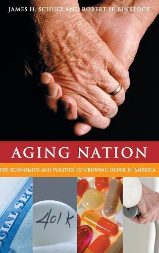 Бумажная книга «Aging Nation: The Economics and Politics of Growing Older in America», авторов Джеймс Х. Шульц, Роберт Х. Бинсток - фото №1
