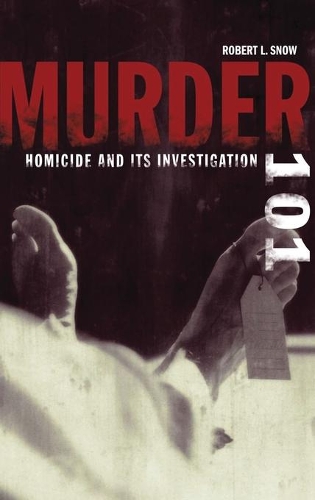 Бумажная книга «Murder 101: Homicide and Its Investigation», автор Роберт Л. Сноу - фото №1
