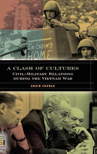 Бумажная книга «A Clash of Cultures: Civil-Military Relations during the Vietnam War», автор Оррин Шваб - фото №1