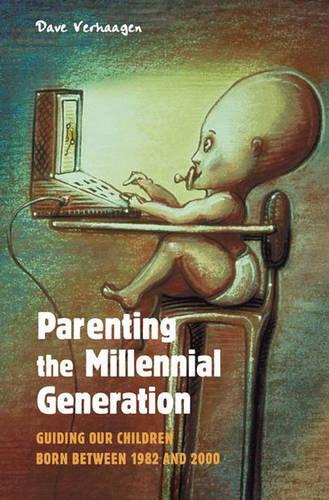 Бумажная книга «Parenting the Millennial Generation: Guiding Our Children Born between 1982 and 2000», автор Дэвид Аллан Верхаген - фото №1