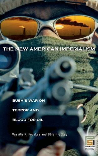 Бумажная книга «The New American Imperialism: Bush's War on Terror and Blood for Oil», авторов Бюлент Гокай, Василис Фоускас - фото №1
