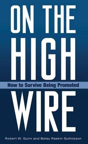 Паперова книга «On the High Wire: How to Survive Being Promoted», авторів Бетсі Раскін Ґалліксон, Роберт В. Ганн - фото №1