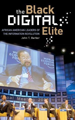 Бумажная книга «The Black Digital Elite: African American Leaders of the Information Revolution», автор Джон Т. Барбер - фото №1