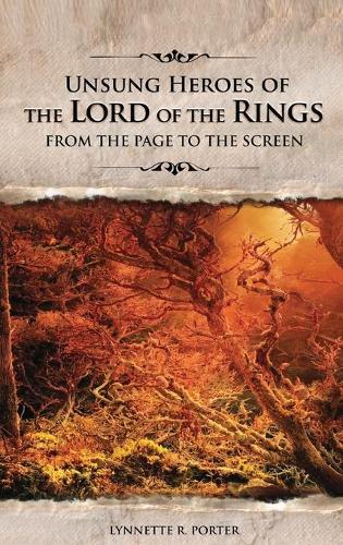 Бумажная книга «Unsung Heroes of The Lord of the Rings: From the Page to the Screen», автор Линнет Портер - фото №1