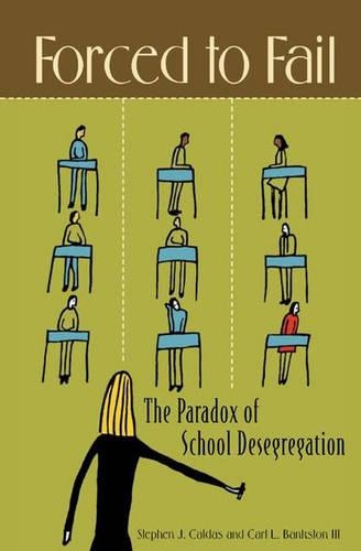 Паперова книга «Forced to Fail: The Paradox of School Desegregation», авторів Карл Л. Бенкстон III, Стівен Дж. Калдас - фото №1