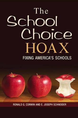 Паперова книга «The School Choice Hoax: Fixing America's Schools», авторів Е. Джозеф Шнайдер, Рональд Г. Корвін - фото №1