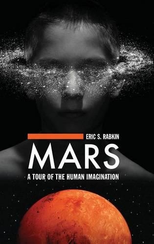 Бумажная книга «Mars: A Tour of the Human Imagination», автор Эрик С. Рабкин - фото №1