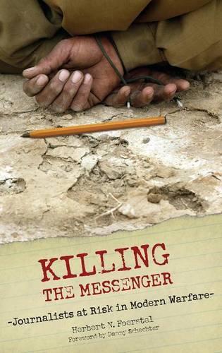 Бумажная книга «Killing the Messenger: Journalists at Risk in Modern Warfare», автор Герберт Н. Фоерстель - фото №1