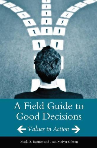 Паперова книга «A Field Guide to Good Decisions: Values in Action», авторів Джоан М. Гібсон, Марк Д. Беннетт - фото №1