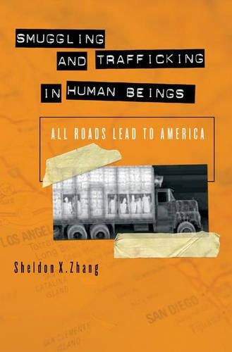 Бумажная книга «Smuggling and Trafficking in Human Beings: All Roads Lead to America», автор Шелдон X. Чжан - фото №1