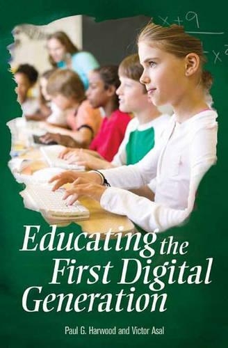 Паперова книга «Educating the First Digital Generation», авторів Пол Г. Харвуд, Віктор Асал - фото №1