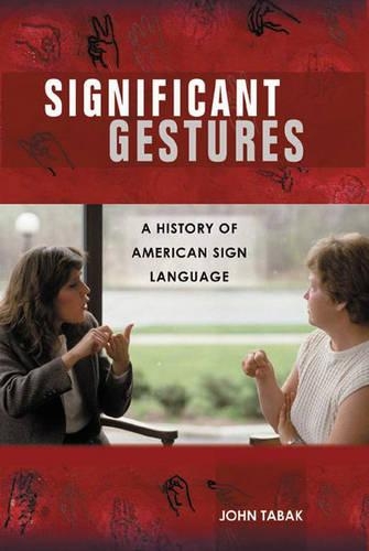 Бумажная книга «Significant Gestures: A History of American Sign Language», автор Джон Табак - фото №1