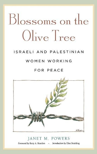 Бумажная книга «Blossoms on the Olive Tree: Israeli and Palestinian Women Working for Peace», автор Джанет М. Пауэрс - фото №1