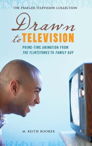Бумажная книга «Drawn to Television: Prime-Time Animation from The Flintstones to Family Guy», автор М. Кит Букер - фото №1