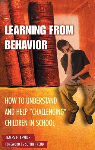 Бумажная книга «Learning from Behavior: How to Understand and Help Challenging Children in School», автор Джеймс Э. Левин - фото №1