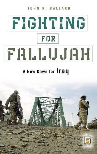 Бумажная книга «Fighting for Fallujah: A New Dawn for Iraq», автор Джон Р. Баллард - фото №1