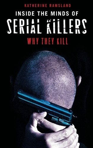 Бумажная книга «Inside the Minds of Serial Killers: Why They Kill», автор Кэтрин Рамсланд - фото №1