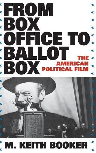Бумажная книга «From Box Office to Ballot Box: The American Political Film», автор М. Кит Букер - фото №1