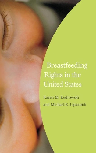 Бумажная книга «Breastfeeding Rights in the United States», авторов Карен М. Кедровски, Майкл Э. Липскомб - фото №1