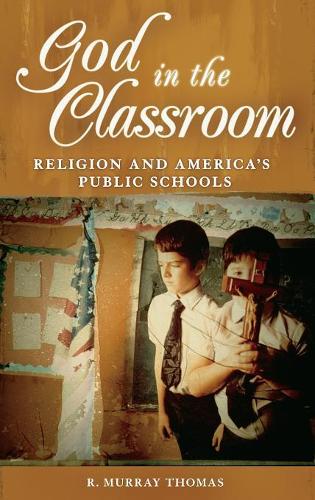 Бумажная книга «God in the Classroom: Religion and America's Public Schools», автор Р. Мюррей Томас - фото №1