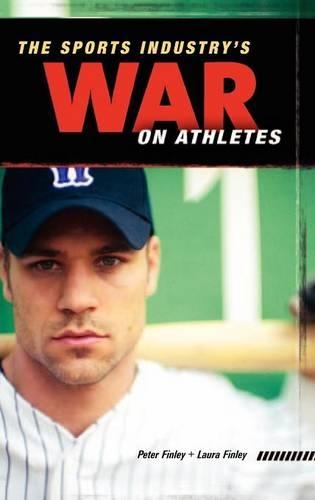 Паперова книга «The Sports Industry's War on Athletes», авторів Лора Л. Фінлі, Пітер Фінлі - фото №1