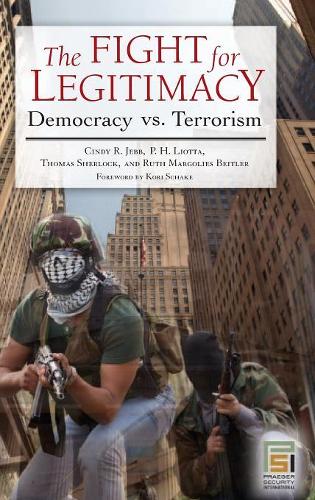 Бумажная книга «The Fight for Legitimacy: Democracy vs. Terrorism», авторов Синди Р. Джебб, П. Х. Лиотта, Рут Марголис Бейтлер, Томас Шерлок - фото №1