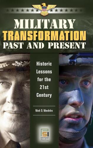 Бумажная книга «Military Transformation Past and Present: Historic Lessons for the 21st Century», автор Марк Д. Манделес - фото №1