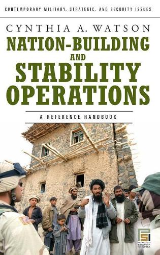 Бумажная книга «Nation-Building and Stability Operations: A Reference Handbook», автор Синтия А. Уотсон - фото №1