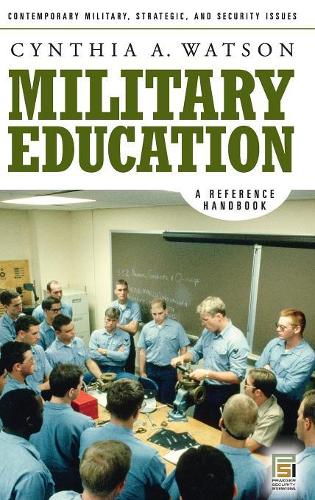 Бумажная книга «Military Education: A Reference Handbook», автор Синтия А. Уотсон - фото №1