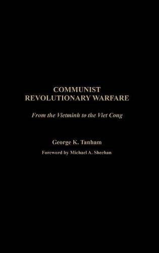 Бумажная книга «Communist Revolutionary Warfare: From the Vietminh to the Viet Cong», автор Джордж К. Танхэм - фото №1