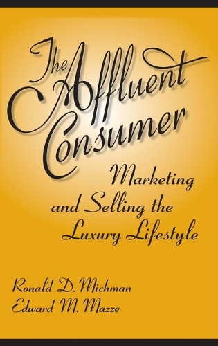 Паперова книга «The Affluent Consumer: Marketing and Selling the Luxury Lifestyle», авторів Едвард М. Маззе, Рональд Д. Мічман - фото №1