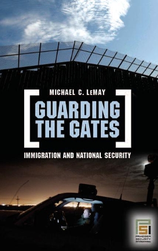 Бумажная книга «Guarding the Gates: Immigration and National Security», автор Майкл К. ЛеМэй - фото №1