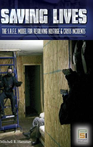 Бумажная книга «Saving Lives: The S.A.F.E. Model for Resolving Hostage and Crisis Incidents», автор Митчелл Р. Хаммер - фото №1