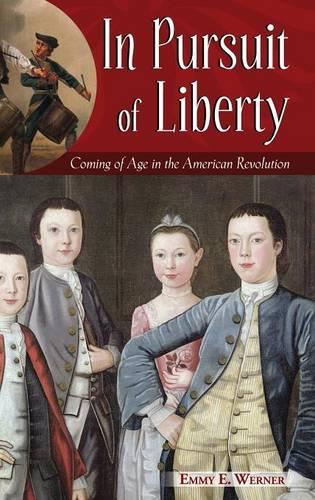 Бумажная книга «In Pursuit of Liberty: Coming of Age in the American Revolution», автор Эмми Э. Вернер - фото №1